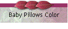 Baby Pillows Color