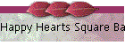 Happy Hearts Square Battenburg
