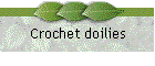 Crochet doilies