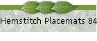 Hemstitch Placemats 84