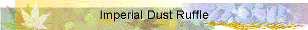 Imperial Dust Ruffle