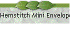 Hemstitch Mini Envelope
