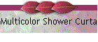 Multicolor Shower Curtain