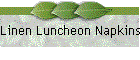 Linen Luncheon Napkins