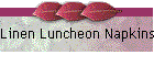 Linen Luncheon Napkins