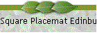 Square Placemat Edinburgh