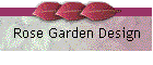 Rose Garden Design