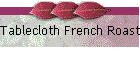 Tablecloth French Roast Trim